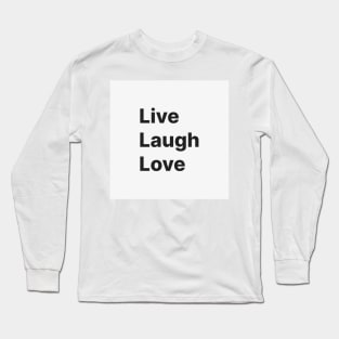 Live Laugh Love Long Sleeve T-Shirt